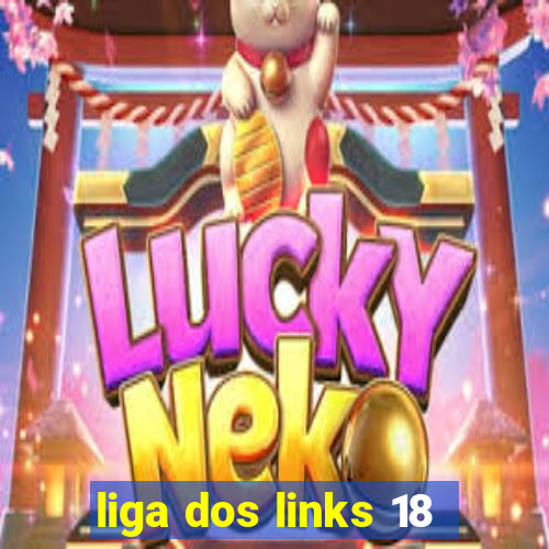 liga dos links 18